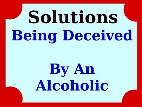 How To Avoid Being Deceived By An Alcoholic
