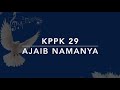 KPPK 29 Nama-Nya Ajaib