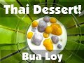Thai Food Dessert - Bua Loy