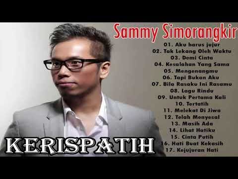 Lagu Terbaik KERISPATIH - 17 Lagu Pilihan Terbaik Sammy Simorangkir - FULL ALBUM Lagu Terbaik KERISPATIH - 17 Lagu Pilihan Terbaik Sammy Simorangkir - FULL ALBUM
