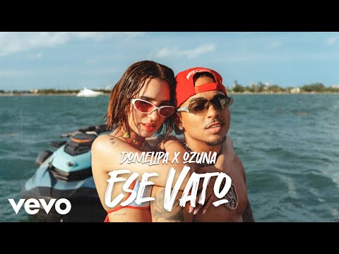 Domelipa, Ozuna “Ese Vato”