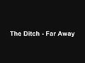 The Ditch - Far Away