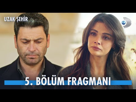 Uzak Şehir 5. Bölüm Fragmanı                                                                                                                                                                                                                              