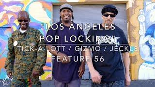 Gizmo / Jeckle / Tick-A-Lott – “LA Pop Locking”