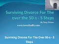 Surviving Divorce For The Over 50-s - 5 Steps Surviving Divorce For The Over 50-s - 5 Steps