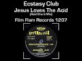 Ecstasy Club - Jesus Loves The Acid (Acid Chant Mix)