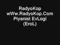 PiyanisT EroL (Evlogi) Bir Sevgilim Olsa ovaakca bulgarca mp3
