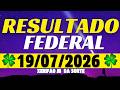 Resultado do jogo do bicho ao vivo - FEDERAL -  11:00 - 19/07/2026