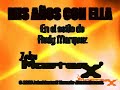 Rudy Márquez - Mis años con Ella .. Karaoke by JohnMasterX®