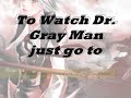 Dr. Gray Man Episodes