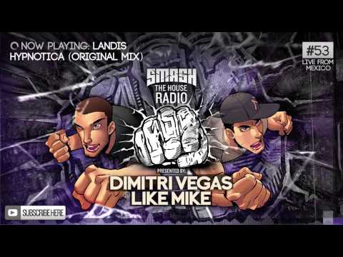 Dimitri Vegas & Like Mike - Smash The House Radio #53