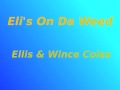 Eli`s On Da Weed-Ellis And Wince Coles