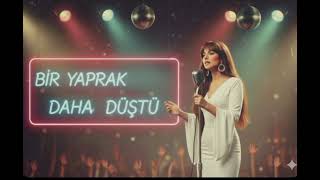 BİR YAPRAK DAHA DÜŞTÜ - YAPAY ZEKA