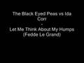 Black Eyed Peas vs Ida Corr - Let Me Think About My Humps