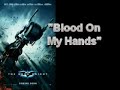 The Dark Knight OST - \"Blood On My Hands\"