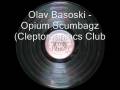 Olav Basoski - Opium Scumbagz (Cleptomaniacs Club Mix)