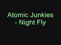 Atomic Junkies - Night Fly