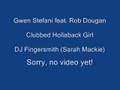 Clubbed Hollaback Girl - Rob Dougan feat Gwen Stefani Mashup