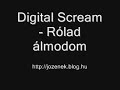 Digital Scream - Rólad álmodom Digital Scream - Rólad álmodom