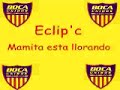 Eclipc-Mamita esta llorando Eclipc-Mamita esta llorando