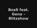 Boss feat. Gena - Blitzshow