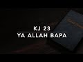 KJ 23 Ya Allah Bapa