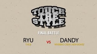 Ryu vs Dandy – Touch The Style Vol.1 Final