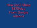 How I Make Money ($870/day) with Google Adsense