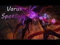 League of Legends - Varus Unofficial Champion Spotlight