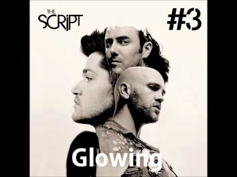 glowing - Glowing - The Script. Track 5 from new album #3 I own nothing :)