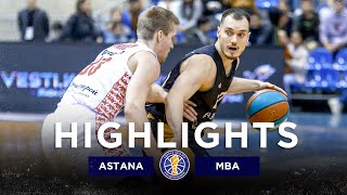 Highlights of the match — VTB United league: «Astana» vs MBA