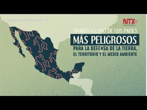 Más de 16 asesinados en México por proteger el medio ambiente y su tierra