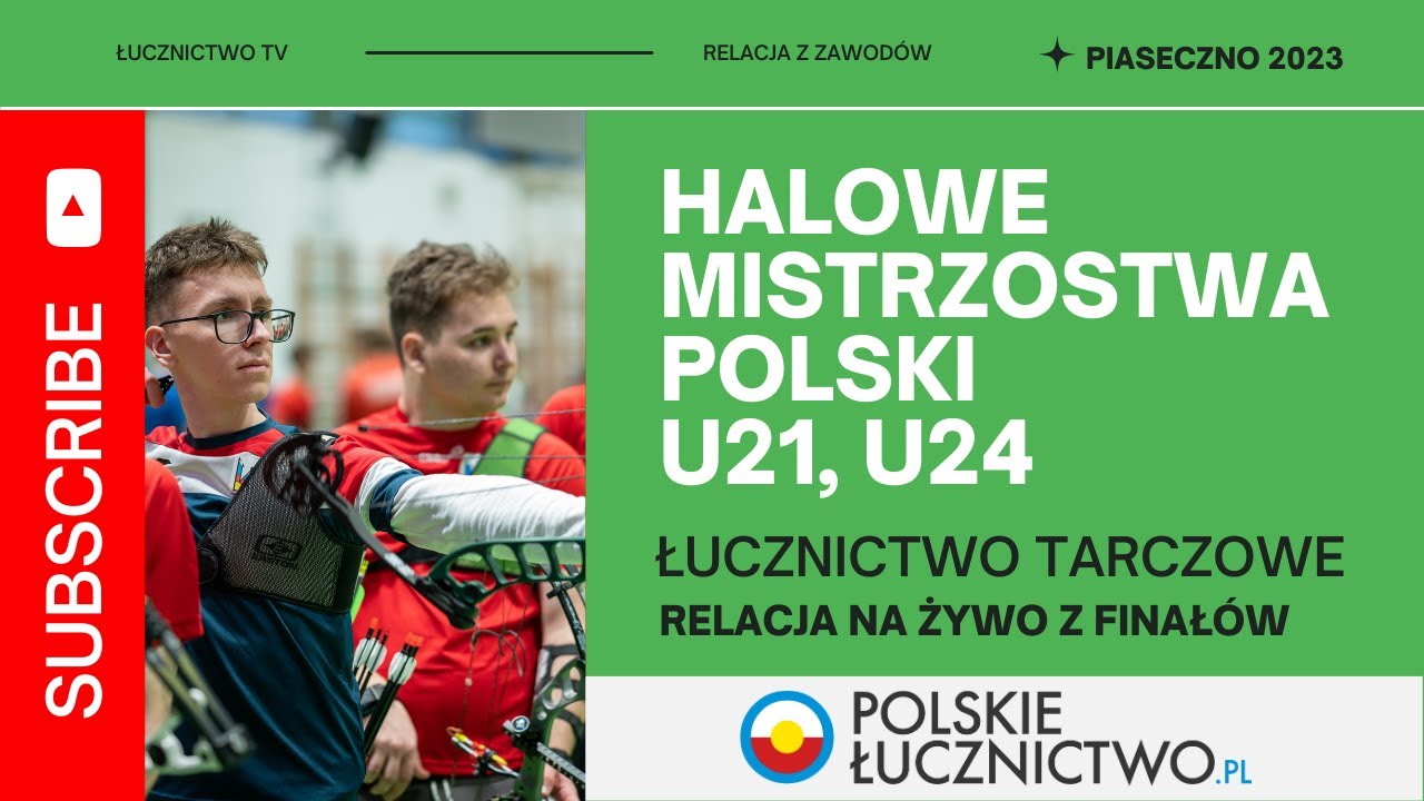 Łucznictwo - Halowe Mistrzostwa Polski U21, U24- Piaseczno 2023