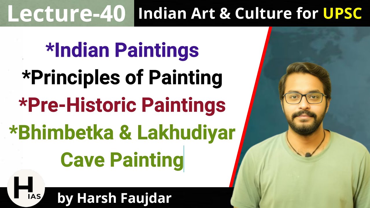 A40: Indian Paintings, Principles, Pre-Historic Paintings | Indian Art & Culture by Nitin Singhania