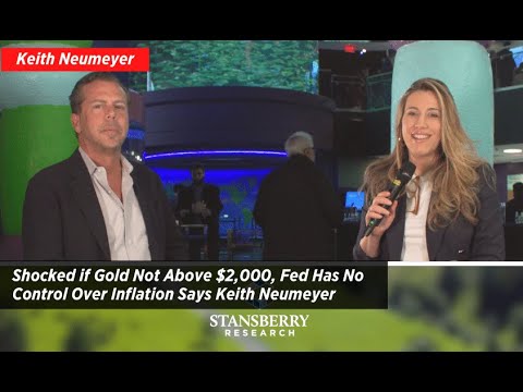Shocked if Gold Not Above $2,000, Fed Has No Control Over Inflation Says CEO Keith Neumeyer