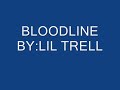BLOODLINE BY:Lil Trell