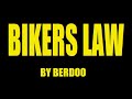 ~BIKERS LAW~ BY: BERDOO