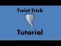 Twist Trick - Tutorial 