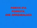 PIRRITX ETA PORROTX. ANE ARRIZABALAGA