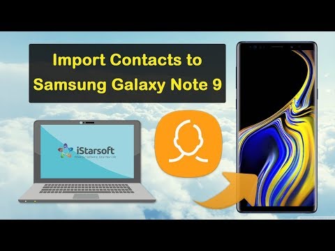 How to Import Contacts to Samsung Galaxy Note 9 How to Import Contacts to Samsung Galaxy Note 9