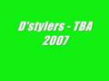 D'stylers - TBA 2007