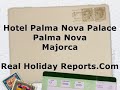 Hotel Palma Nova Palace, Palma Nova, Majorca, Real Holiday Reports Com