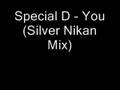 Special D - You (Silver Nikan Mix)