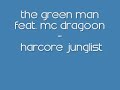 The Green Man feat. MC Dragoon - Harcore Junglist