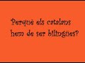 el biling��sme minoritza el catal� ...

castellar del riu castellbell i el vilar castellbisbal castellcir castelldefels castellfollit del boix castellgal� castellnou de bages castellol� castellter�ol castellv� de rosanes cercs cervell� clariana de cardener collbat� collsuspina la coma i la pedra copons corbera de llobregat cornell� de llobregat esparreguera esplugues de llobregat l'espunyola l'estany f�gols fonollosa gai� gav� gelida gironella gisclareny g�sol granera guardiola de bergued� guixers l'hospitalet de llobregat els hostalets de pierola igualada jorba la llacuna llu�� manresa marganell martorell masquefa matadepera mediona moi� molins de rei monistrol de calders monistrol de montserrat montclar montmajor montmaneu mura navarcles navas nav�s la nou de bergued� �dena olesa de montserrat olius olost olvan orist� orp� pallej� la palma de cervell� el papiol perafita piera pin�s el pla del pened�s la pobla de claramunt la pobla de lillet el pont de vilomara i rocafort el prat de llobregat prats de llu�an�s els prats del rei puigd�lber puig-reig la quar rajadell rellinars riner rub� rubi� sag�s saldes sallent sant andreu de la barca sant boi de llobregat sant climent de llobregat sant cugat del vall�s sant esteve sesrovires sant feliu de llobregat sant feliu sasserra sant fruit�s de bages sant jaume de frontany� sant joan de vilatorrada sant joan desp� sant juli� de cerdanyola sant just desvern sant lloren� de morunys sant lloren� d'hortons sant mart� d'albars sant mart� de tous sant mart� sesgueioles sant mateu de bages, sant pere de riudebitlles sant pere sallavinera, sant quint� de mediona sant sadurn� d'anoia, sant salvador de guardiola, sant vicen� de castellet sant vicen� dels horts santa coloma de cervell� santa fe del pened�s santa margarida de montbui, santa maria de merl�s santa maria de miralles santa maria d'ol� santpedor solsona subirats s�ria talamanca terrassa la torre de claramunt torrelavit torrelles de llobregat ullastrell vacarisses vallbona d'anoia vallcebre vallirana vecianavilada viladecans viladecavalls vilanova del cam� viver i serrateix
agullana albany� avinyonet de puigvent�s biure boadella d'empord� borrass� cabanelles cabanes cantallops capmany castell� d'emp�ries cistella darnius espolla el far d'empord� figueres garriguella la jonquera llad� llers ma�anet de cabrenys masarac mollet de peralada navata ordis palau-saverdera pau pedret i marz� peralada pont de molins rab�s sant climent sescebes sant lloren� de la muga santa llogaia d'�lguema terrades la vajol vilabertran vilafant vilaju�ga vilamaniscle vilanant vila-sacra