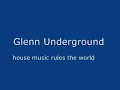 Just House - Glenn Underground - house music rules the world Just House - Glenn Underground - house music rules the world