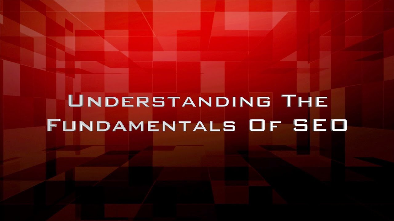 Understanding The Fundamentals Of SEO