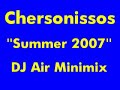 http://pauzofhauz.web-log.nl/

chersonissos 2007 minimix by dj air

mp3: http://www.zshare.net/audio/267468220cef65/

the pauz of hauz presentz dj air (red cherry without a pit mix) -- chersonissos edition -- 


ter voorbereiding op aankomende zomer! een overheerlijk geile superstrakke megamix van meer dan 70 minuten!! met de nieuwste en wat oudere klappers voor deze zomer!!! 

tracklist:

harry gyros & angelos namenippelos -- we gaan naar kreta (intro)
funk d -- yes yes
sidney samson & lady bee -- till you get enough (skitzofrenix rmx)
skitzofrenix -- damn it
fouradi -- 1 ding (tuna & funk d rmx)
rishi bass -- baile de la vela
sidney samson & skitzofrenix - work it
dj jean -- sexy lady
funk d -- fruitig
mc mascote - bate la plame de mao 
turbofunk -- gotta move
bodyrox ft luciana -- planet (club vocal)
funk d - w.t.f anthem 07 (2nd mix) (casera interlude)
dave kurtis - latinos del mundo (horny united rockin mix)
dj debonair samir - samirs theme (hardwell remix)
michel de hey vs. grooveyard -- compound
dj air mf burn mix
randy vicious ft. laidback luke - riddim '07' 
dj chuckie -- vieze vrouwe slette houwe (funk-d rmx)
georgio schultz - work it out (bart b more)
dj chuckie - party dominator
stalajunior -  funkyfresh part ll
skitzofrenix -- esta loca salssssa (original)
dr. kucho ft. gregor salto - love is my game (original mix)
house of pain - jump around (mick slim rmx)
sidney samson & lady bee - love it
bugz in the aattic - dont stop (switch remix)
jan driver - ring my balls
edu k - sexomatic (solid groove)
very nice people - make you high (gregor salto)
rob boskamp - get your ass up
ida corr - let me think about it
jvt - shenkie (goeie koeie)
dj air - my clith 
chemical brothers ft ali love -- do it again
bacardi -- bacardi beats
bart b more -- someday
freddy fernandez - push it!
topmodelz - your love (mondo rmx)
green  velvet - drunk and high (marc benjamin)
yves larock - rise up (club mix)
gregor salto ft. thais -- mexer
elvis isn't dead -- little sister
funk & royal -- vice
gregor salto ft. sidney samson - what do you want papi
dada life -- do the dada
kid kaio & freddo fuori - oh yes!
krafft -- beep beep (original mix)
enur -- calabria 2007
the jinks - brazilla (gregor salto & dj madskillz samba obscuro remix)
pharoahe monch - body baby (count of monte cristal and sinden remix)
filo & peri feat. eric lumiere - the anthem
d-rashid ft. rishi bass - raw! 
dada ft. sandy rivera & trix -- lollipop
east clubbers -- sextasy
erick e - es vedra (funk)
angello, ingrosso, axwell & laidback luke - get dumb
rene amesz & peter gelderblom - snap (darren mase remix)
paul woolford pres. bobby peru - erotic discourse (mammalian)
freaks - the creeps (you're giving me) (vandalism mix)
robbie williams - king of bongo (fedde le grand remix)
denis naidanow -- ascension (laidback luke)
roog & greg & jeroenski - your mind is twisted (cube guys remix)
deluxious ft. fano - pieuw pieuw
scooter - apache rocks the bottom (alex k remix)

all vocals, remixen & edits by dj air

(download minimix: http://www.zshare.net/audio/2313958a19269f/)