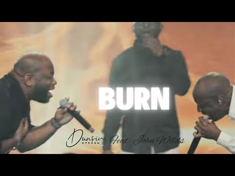 BURN - Dunsin Oyekan ft John Wilds #dunsinoyekan #johnwilds #revival
