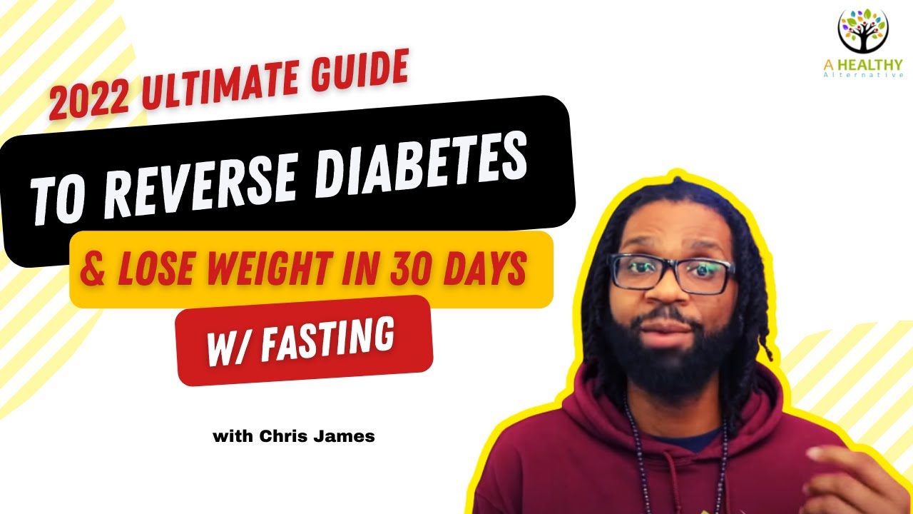 2022 Ultimate Guide To Reverse Diabetes And Lose Weight In 30 Days With Fasting